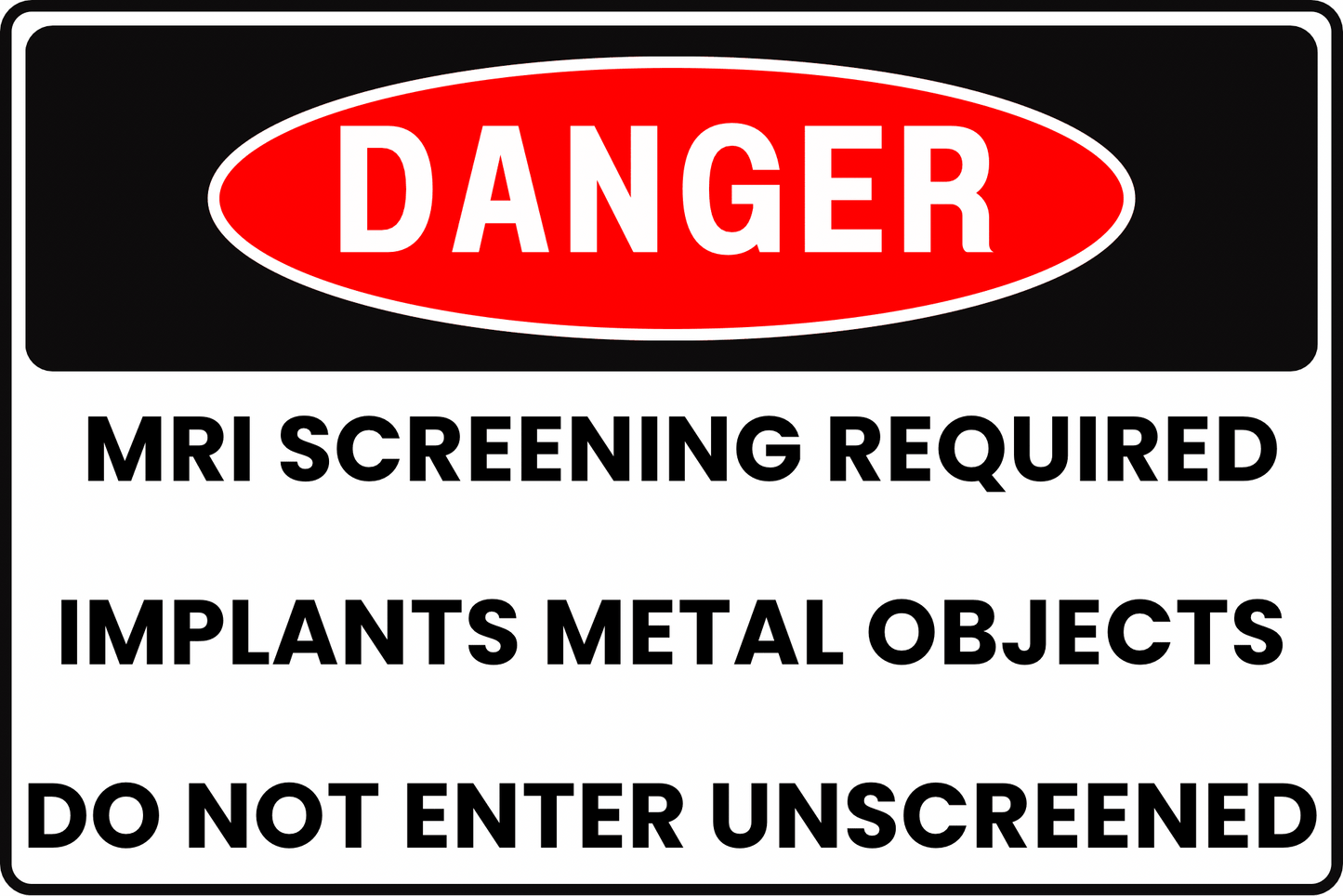 DANGER MRI Screening Required Sign, Implants Metal Objects, Do Not Enter Unscreened, Aluminum 12x8, UV - Resistant, Rust - Resistant by CGAP Safety - CGAP Industries