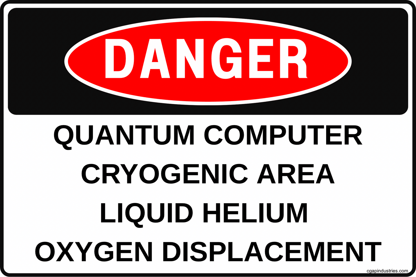 Danger Quantum Computer Cryogenic Area Sign – Liquid Helium / Oxygen Displacement Warning | 8x12 Aluminum Safety Sign for Labs, Research Facilities, Cryogenic Rooms - CGAP Industries