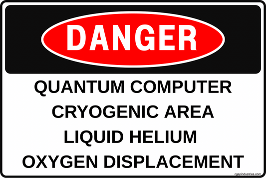 Danger Quantum Computer Cryogenic Area Sign – Liquid Helium / Oxygen Displacement Warning | 8x12 Aluminum Safety Sign for Labs, Research Facilities, Cryogenic Rooms - CGAP Industries