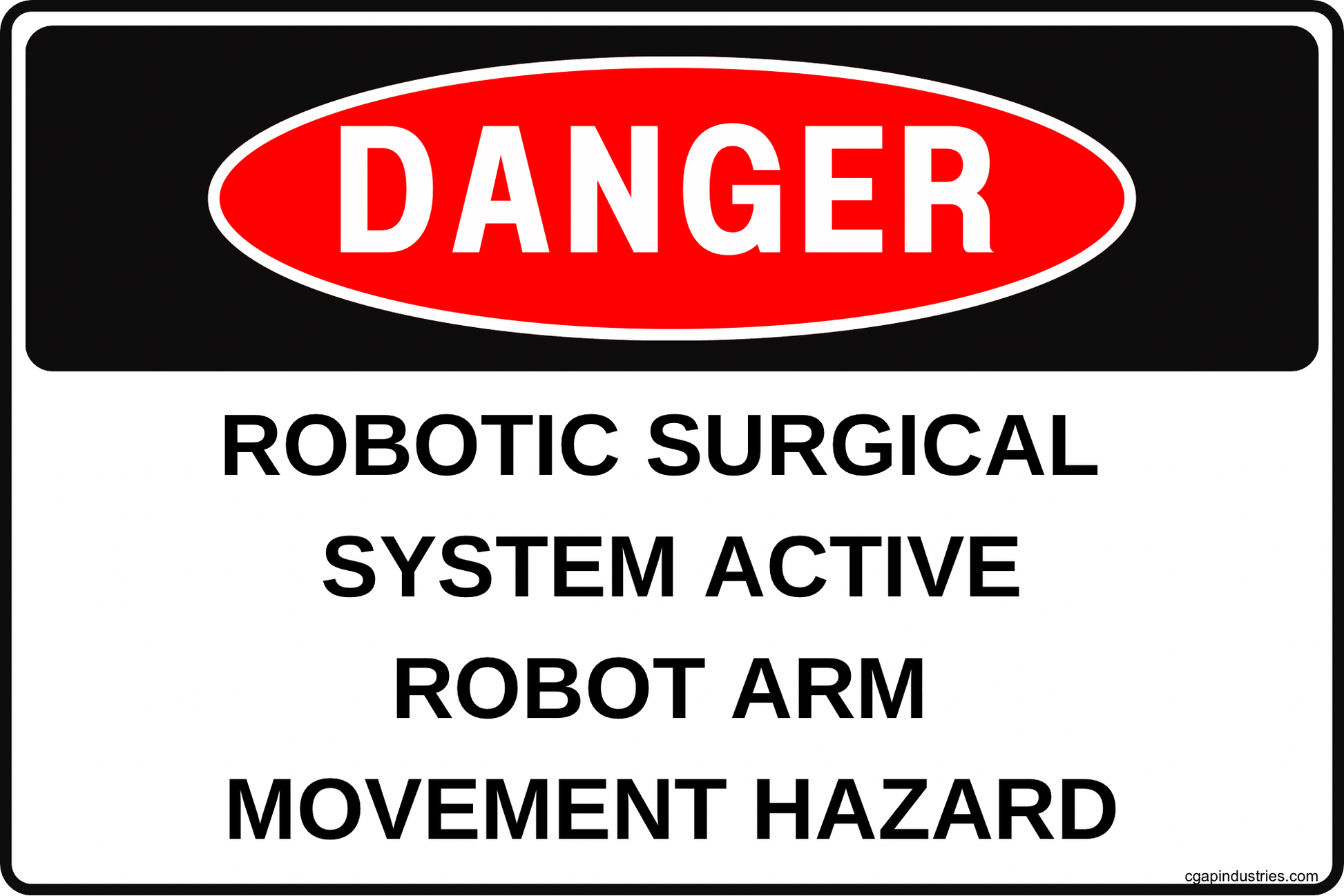 Danger Robotic Surgical System Active Sign – Robot Arm Movement Hazard Warning | 8x12 Aluminum Safety Sign for OR, Sterile Processing, Surgical Robotics Rooms, Authorized Staff Only - CGAP Industries