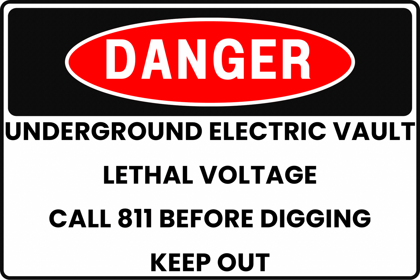 DANGER Underground Electric Vault Sign, Lethal Voltage, Call 811 Before Digging, Keep Out, Aluminum 12x8, UV - Resistant, Rust - Resistant by CGAP Safety - CGAP Industries