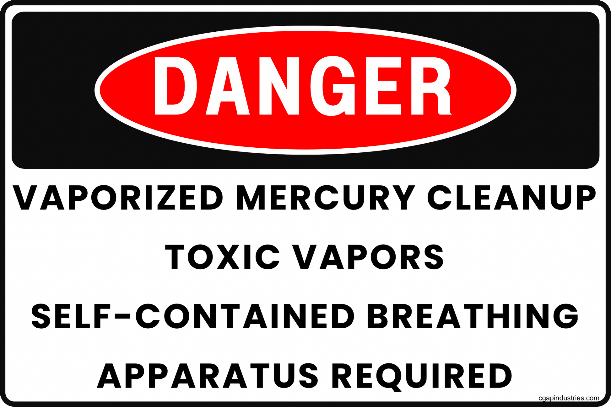 Danger Vaporized Mercury Cleanup Sign – Toxic Vapors Self - Contained Breathing Apparatus Required, 8x12 Rust - Resistant Aluminum Chemical Safety Sign by CGAP Safety - CGAP Industries