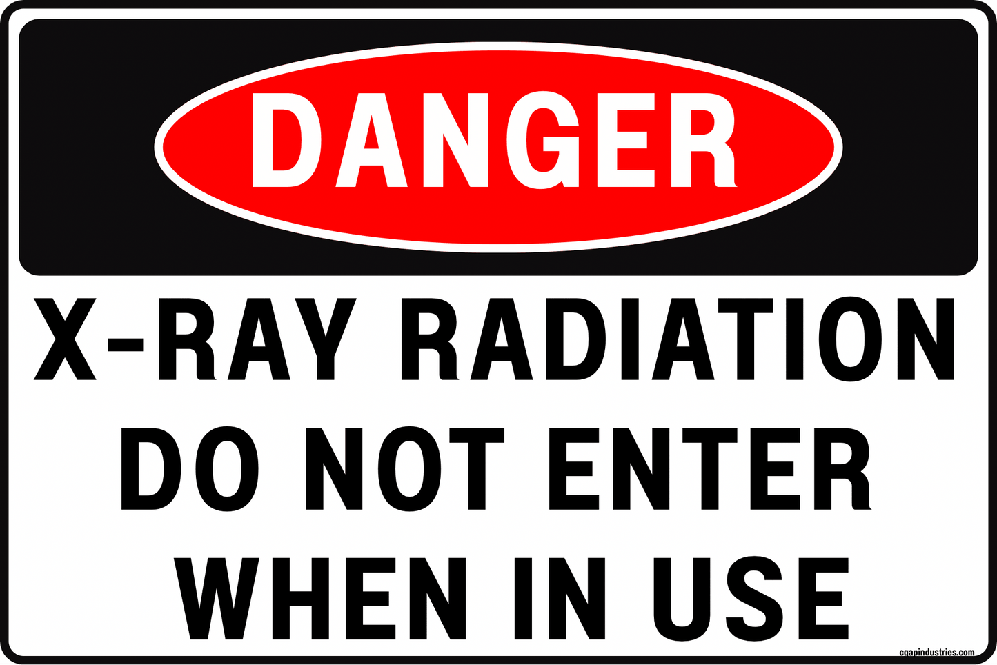 Danger X - Ray Radiation Sign – Do Not Enter When In Use, 8x12 Rust - Resistant Aluminum Radiation Safety Warning Sign for Xray Room, Imaging, Dental, Vet Clinic, Industrial Use by CGAP Safety - CGAP Industries