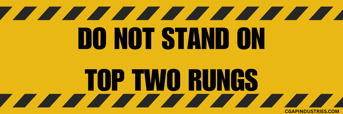 DO NOT STAND ON TOP TWO RUNGS” Ladder Safety Decal (2″×6″ Vinyl – Peel & Stick) - CGAP Industries
