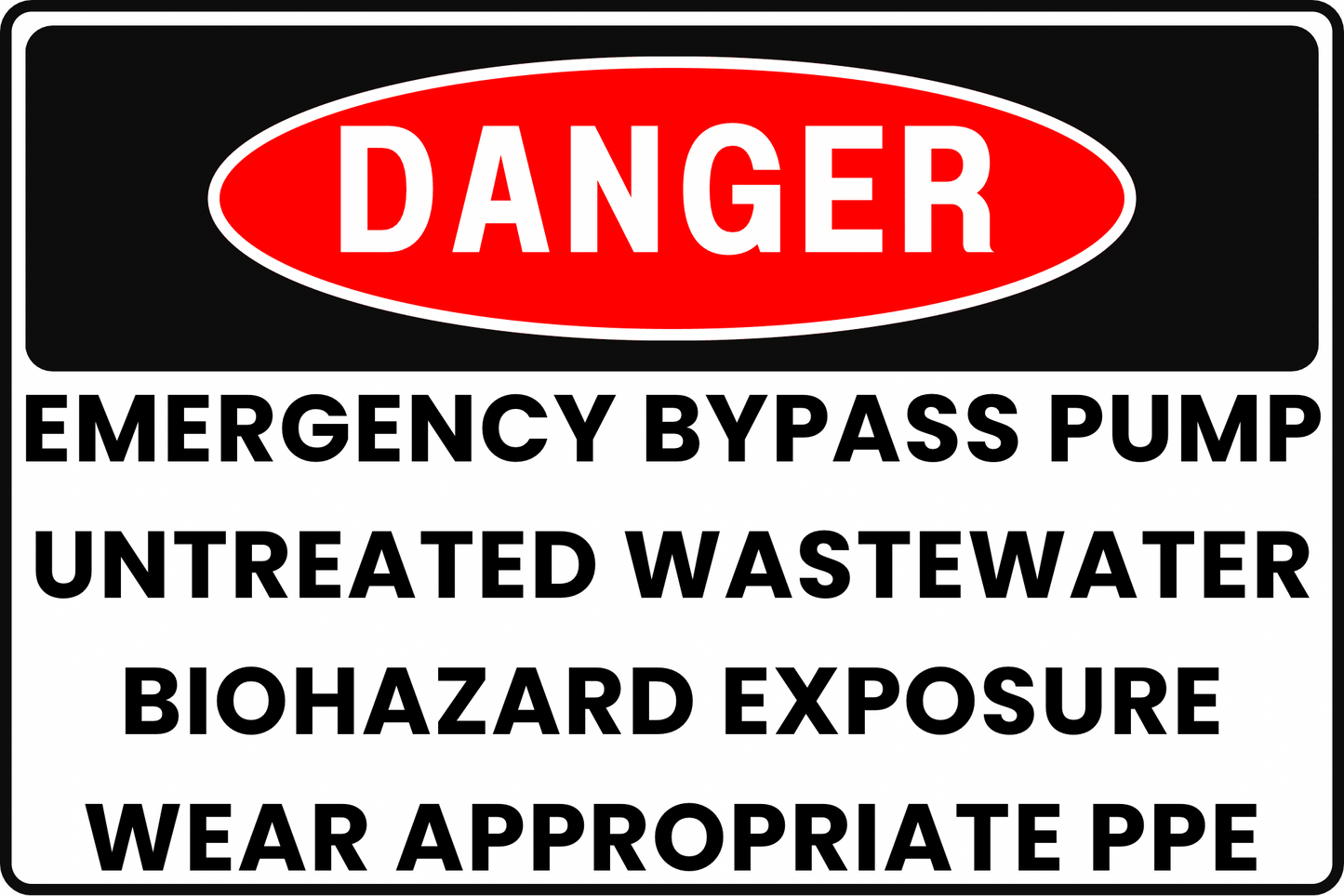 EMERGENCY BYPASS PUMP DANGER SIGN – BIOHAZARD EXPOSURE RISK – FOR INDUSTRIAL PUMPING STATIONS – 8X12 UV - RESISTANT, RUST - RESISTANT ALUMINUM – PROFESSIONAL FACILITY GRADE – BY CGAP SAFETY - CGAP Industries