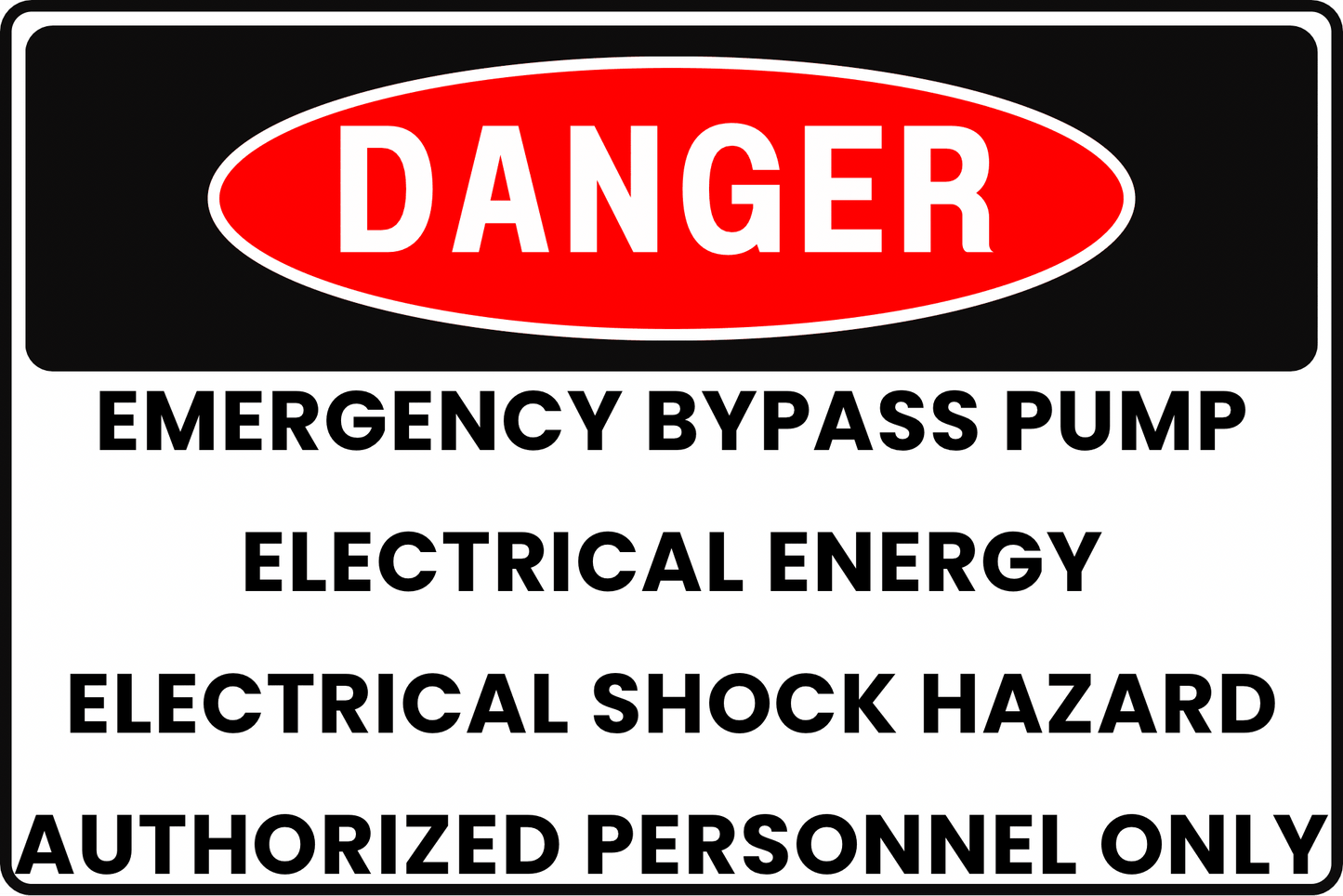 EMERGENCY BYPASS PUMP DANGER SIGN – ELECTRICAL SHOCK HAZARD – FOR INDUSTRIAL PUMPING STATIONS – 8X12 UV - RESISTANT, RUST - RESISTANT ALUMINUM – PROFESSIONAL FACILITY GRADE – BY CGAP SAFETY - CGAP Industries