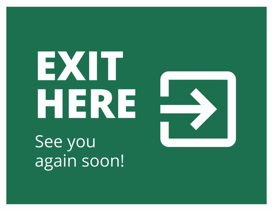 Exit Here – See You Again Soon! Peel - and - Stick Safety Sign (8.5 × 11 in) - CGAP Industries