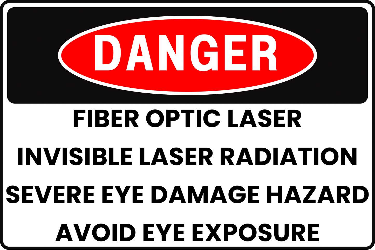FIBER OPTIC LASER DANGER SIGN – INVISIBLE REGULATED EXPOSURE AREA AND EYE PROTECTION – FOR OPTICAL LABS AND INDUSTRIAL SETTINGS – 8X12 UV - RESISTANT, RUST - RESISTANT ALUMINUM – PROFESSIONAL FACILITY GRADE – BY CGAP SAFETY - CGAP Industries