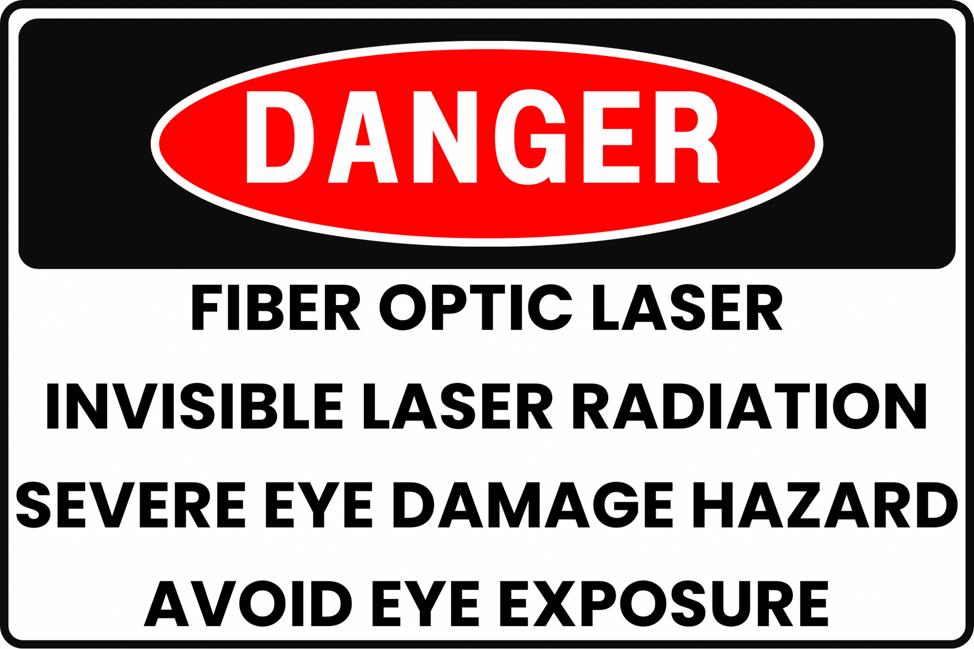 FIBER OPTIC LASER DANGER SIGN – INVISIBLE REGULATED EXPOSURE AREA AND EYE PROTECTION – FOR OPTICAL LABS AND INDUSTRIAL SETTINGS – 8X12 UV - RESISTANT, RUST - RESISTANT ALUMINUM – PROFESSIONAL FACILITY GRADE – BY CGAP SAFETY - CGAP Industries