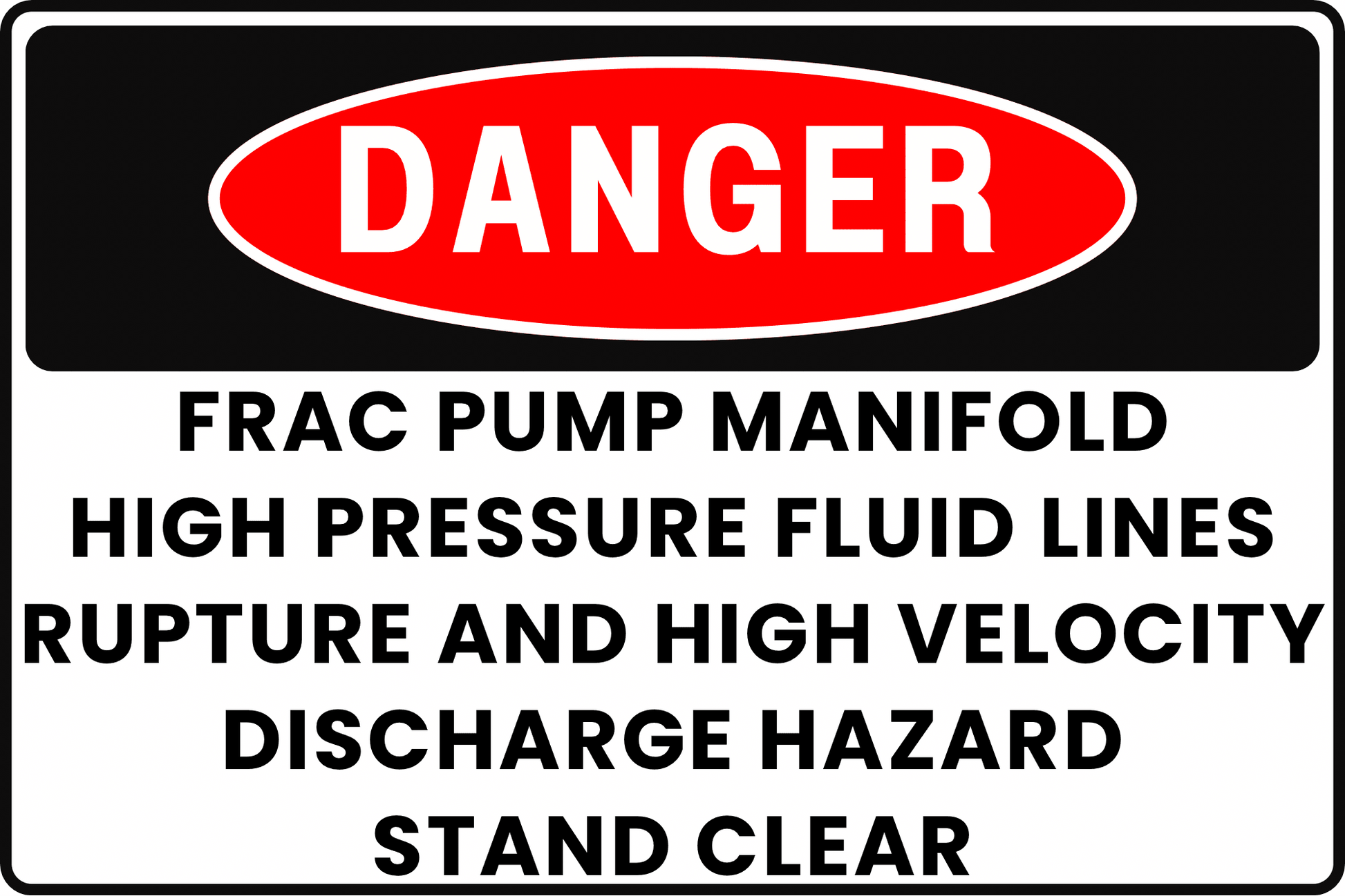 FRAC PUMP MANIFOLD DANGER SIGN – HIGH PRESSURE RELEASE – FOR OILFIELD AND INDUSTRIAL SITES – 8X12 UV - RESISTANT, RUST - RESISTANT ALUMINUM – PROFESSIONAL FACILITY GRADE – BY CGAP SAFETY - CGAP Industries