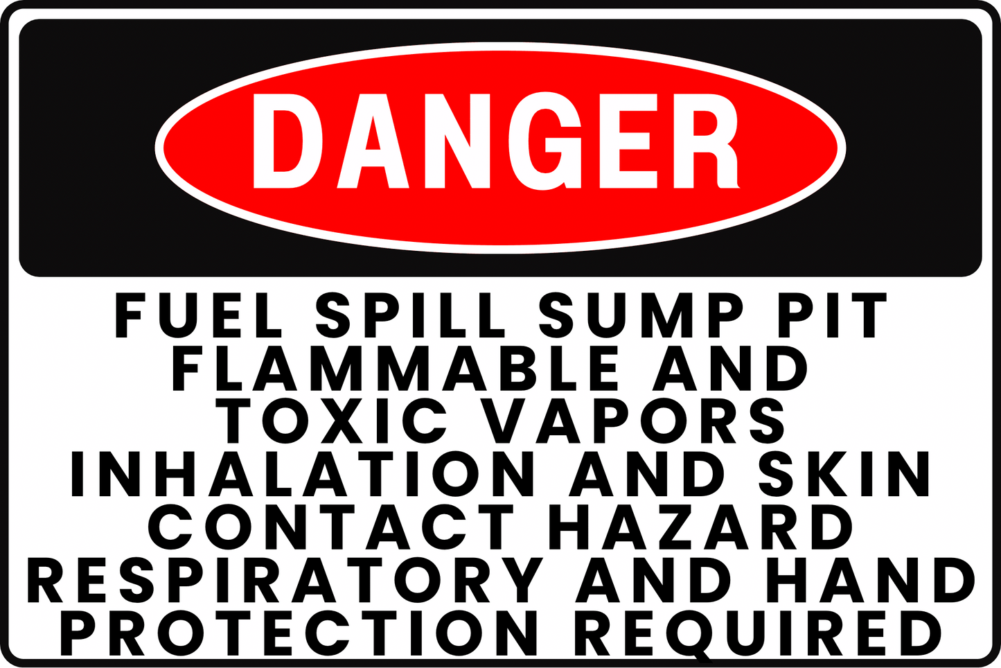FUEL SPILL SUMP PIT TOXIC VAPORS DANGER SAFETY SIGN, 8X12 RUST - RESISTANT ALUMINUM WITH UV - RESISTANT BY CGAP SAFETY - CGAP Industries