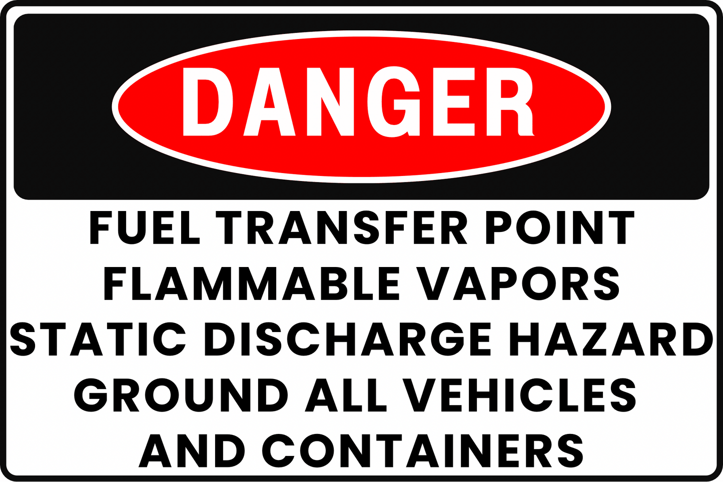 FUEL TRANSFER POINT STATIC DISCHARGE DANGER SAFETY SIGN, 8X12 RUST - RESISTANT ALUMINUM WITH UV - RESISTANT BY CGAP SAFETY - CGAP Industries