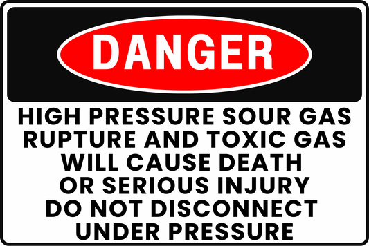 HIGH PRESSURE SOUR GAS DANGER SIGN – RUPTURE HAZARD CONTROL – FOR GAS PROCESSING PLANTS – 8X12 UV - RESISTANT, RUST - RESISTANT ALUMINUM – PROFESSIONAL FACILITY GRADE – BY CGAP SAFETY - CGAP Industries