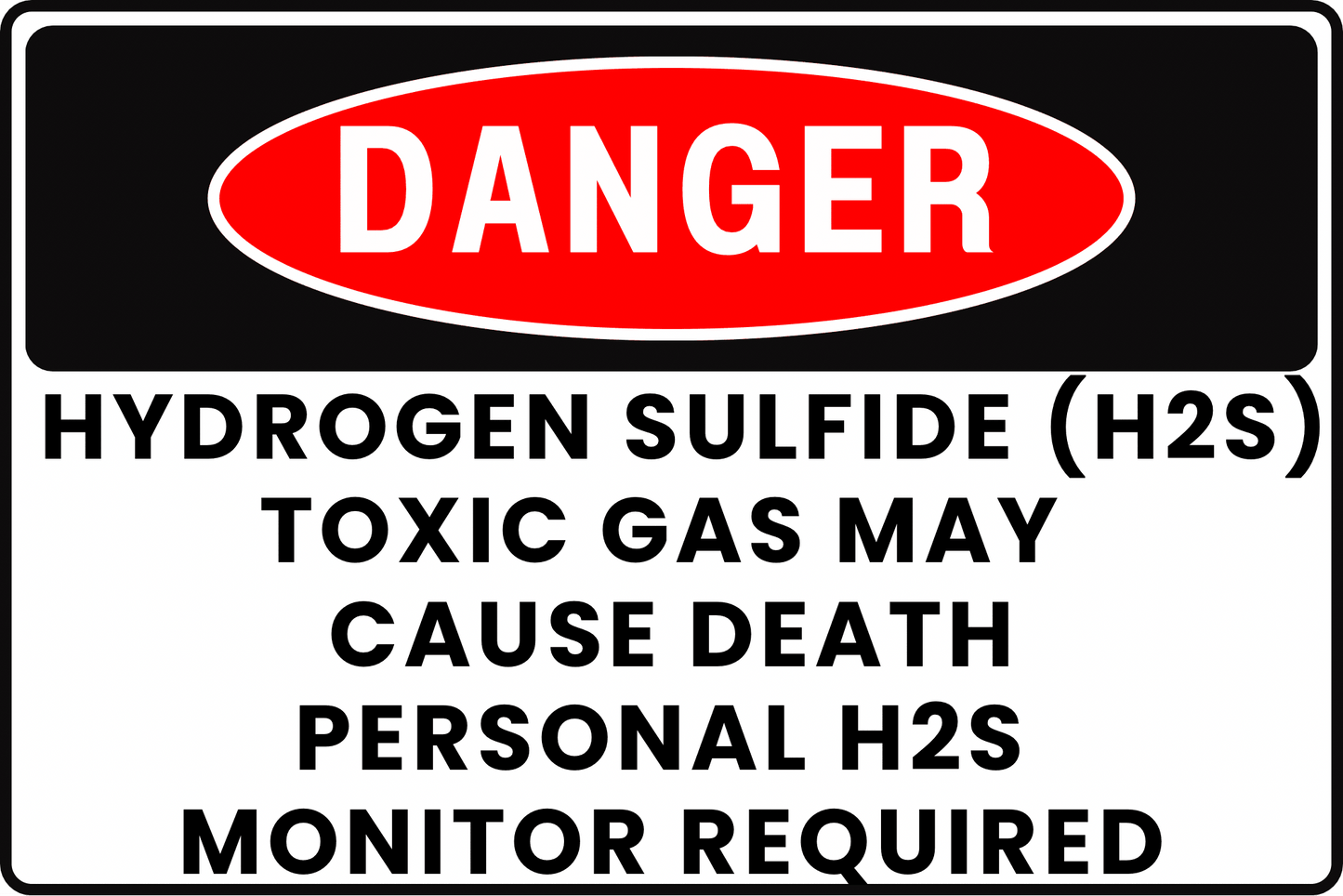 Hydrogen Sulfide (H2S) Danger Sign – Toxic Gas May Cause Death, Personal H2S Monitor Required – 8x12 Rust - Resistant Aluminum Safety Sign by CGAP Safety - CGAP Industries