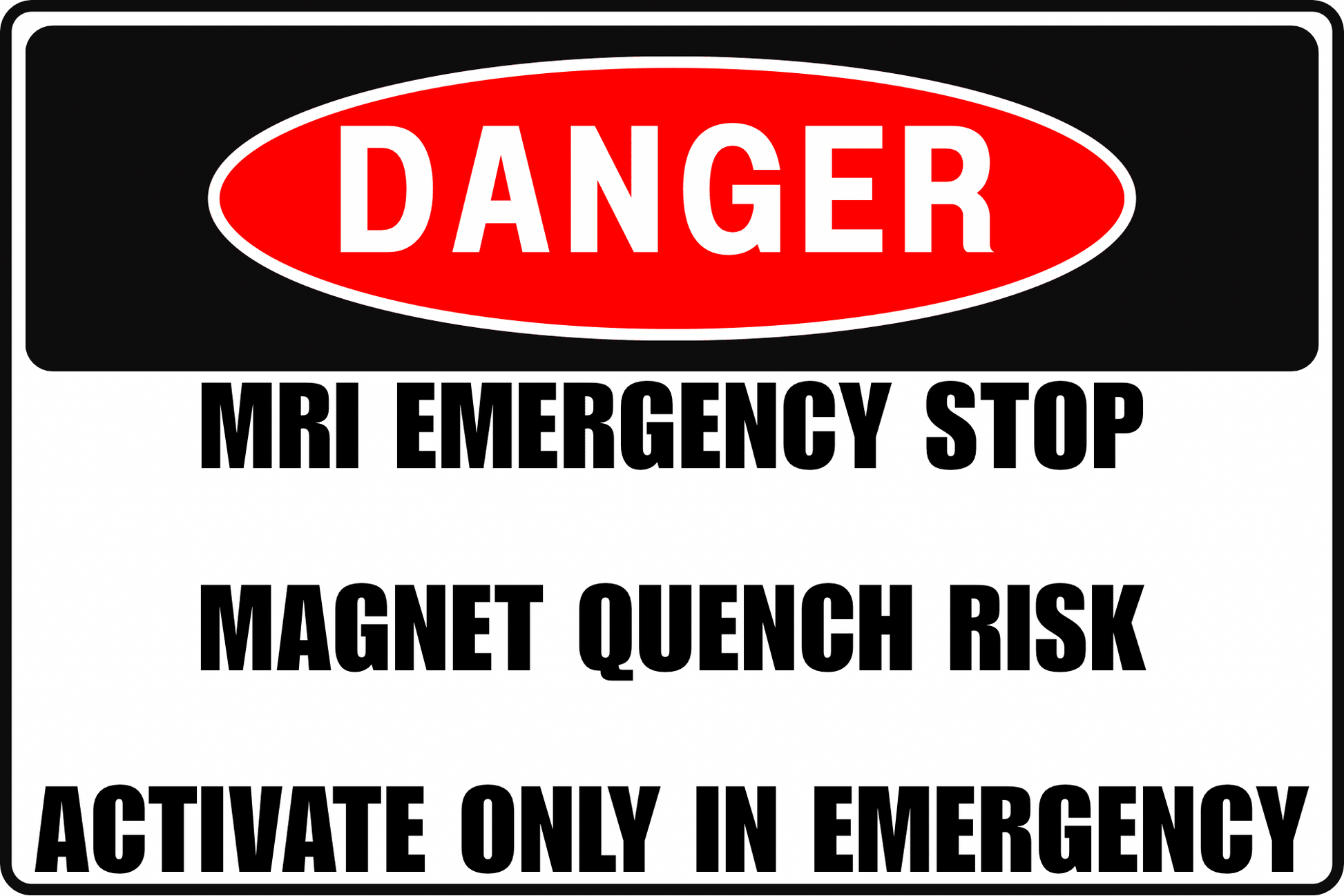 MRI Emergency Stop Danger Sign Magnet Quench Risk Activate Only in Emergency Professional Facility Grade 8x12 UV - Resistant Rust - Resistant Aluminum by CGAP Safety - CGAP Industries