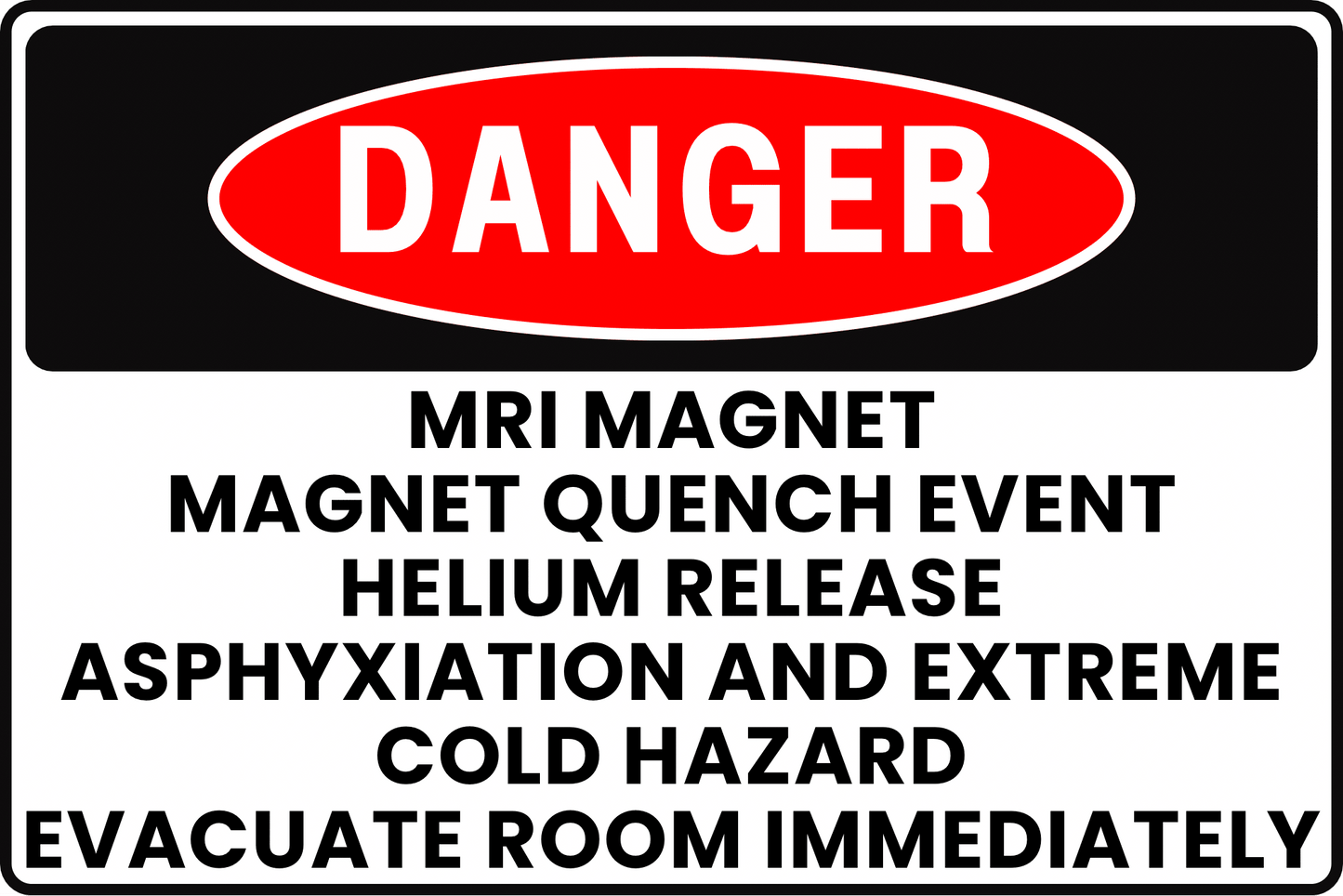 MRI MAGNET SYSTEM DANGER SIGN – CRYOGEN QUENCH HAZARD – FOR MEDICAL IMAGING FACILITIES – 8X12 UV - RESISTANT, RUST - RESISTANT ALUMINUM – PROFESSIONAL FACILITY GRADE – BY CGAP SAFETY - CGAP Industries