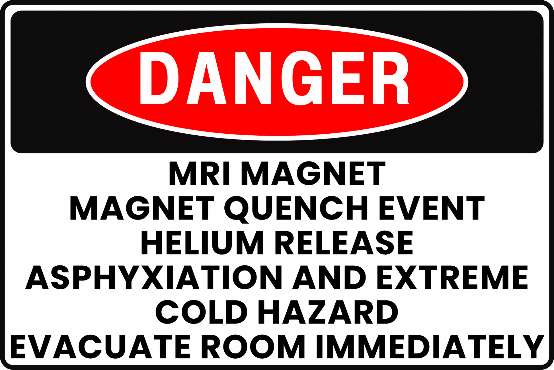 MRI MAGNET SYSTEM DANGER SIGN – CRYOGEN QUENCH HAZARD – FOR MEDICAL IMAGING FACILITIES – 8X12 UV - RESISTANT, RUST - RESISTANT ALUMINUM – PROFESSIONAL FACILITY GRADE – BY CGAP SAFETY - CGAP Industries
