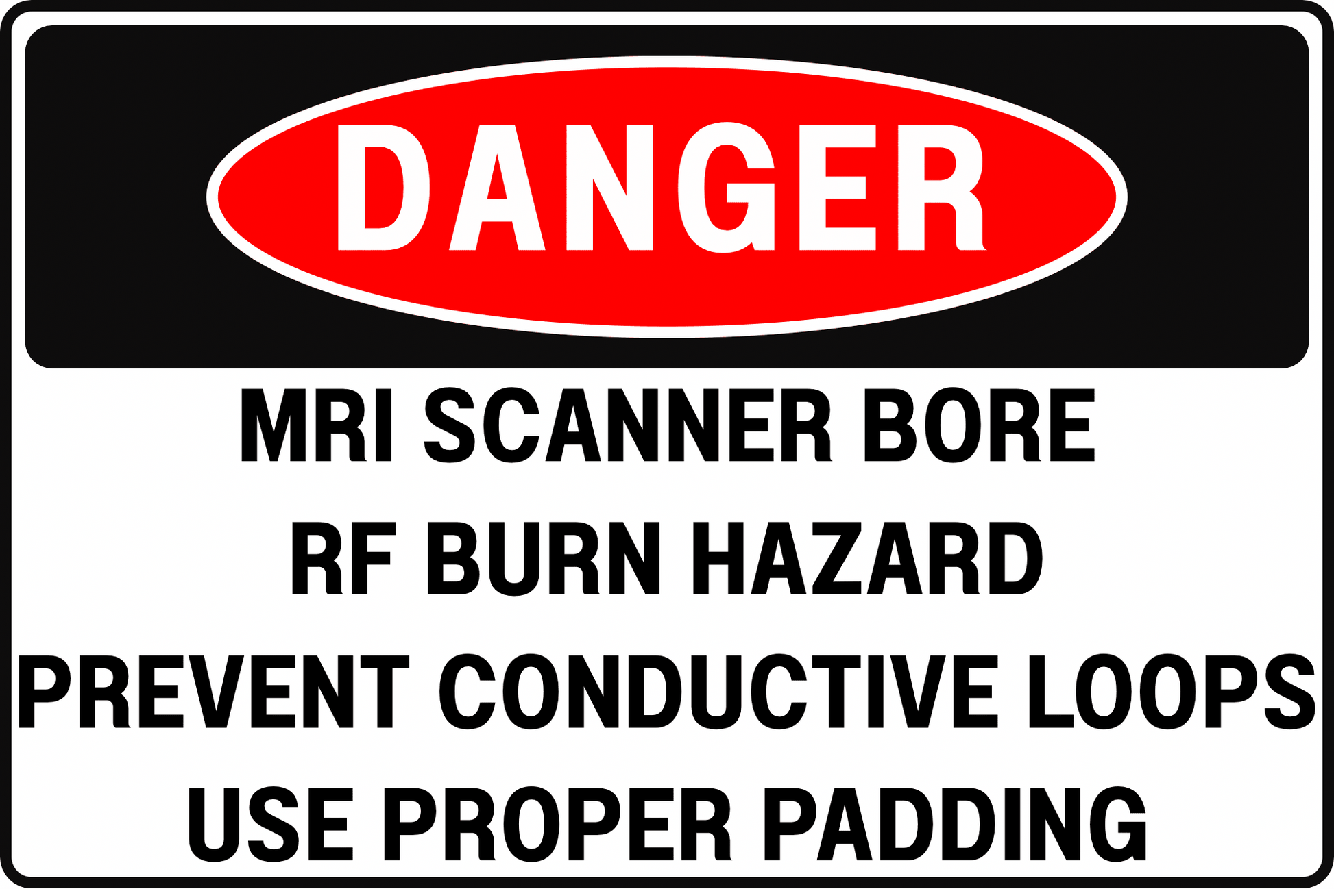 MRI SCANNER BORE DANGER SIGN – RADIOFREQUENCY BURN HAZARD – FOR MEDICAL IMAGING FACILITIES – 8X12 UV - RESISTANT, RUST - RESISTANT ALUMINUM – PROFESSIONAL FACILITY GRADE – BY CGAP SAFETY - CGAP Industries