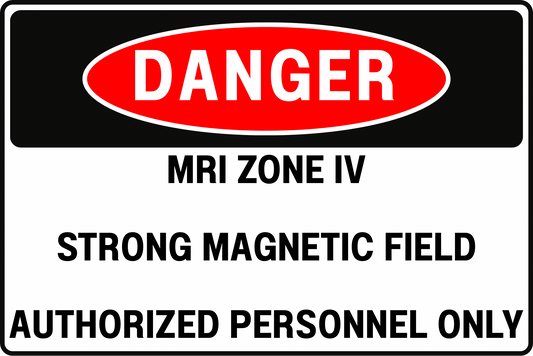MRI Zone IV Danger Sign Strong Magnetic Field Authorized Personnel Only Professional Facility Grade 8x12 UV - Resistant Rust - Resistant Aluminum by CGAP Safety - CGAP Industries