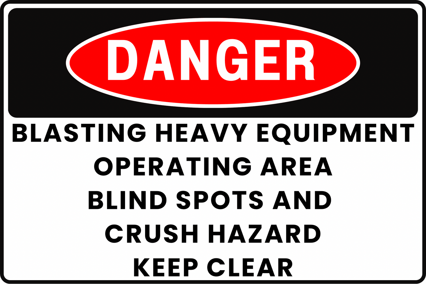 QUARRY HEAVY EQUIPMENT BLIND SPOT CRUSHING DANGER SAFETY SIGN, 8X12 RUST - RESISTANT ALUMINUM WITH UV - RESISTANT BY CGAP SAFETY - CGAP Industries