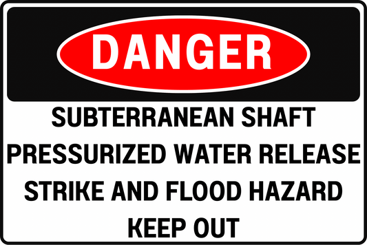 Subterranean Shaft Danger Sign – Pressurized Water Release Strike and Flood Hazard – Keep Out – 8x12 UV Resistant Rust Resistant Aluminum – Professional Facility Grade by CGAP Safety - CGAP Industries